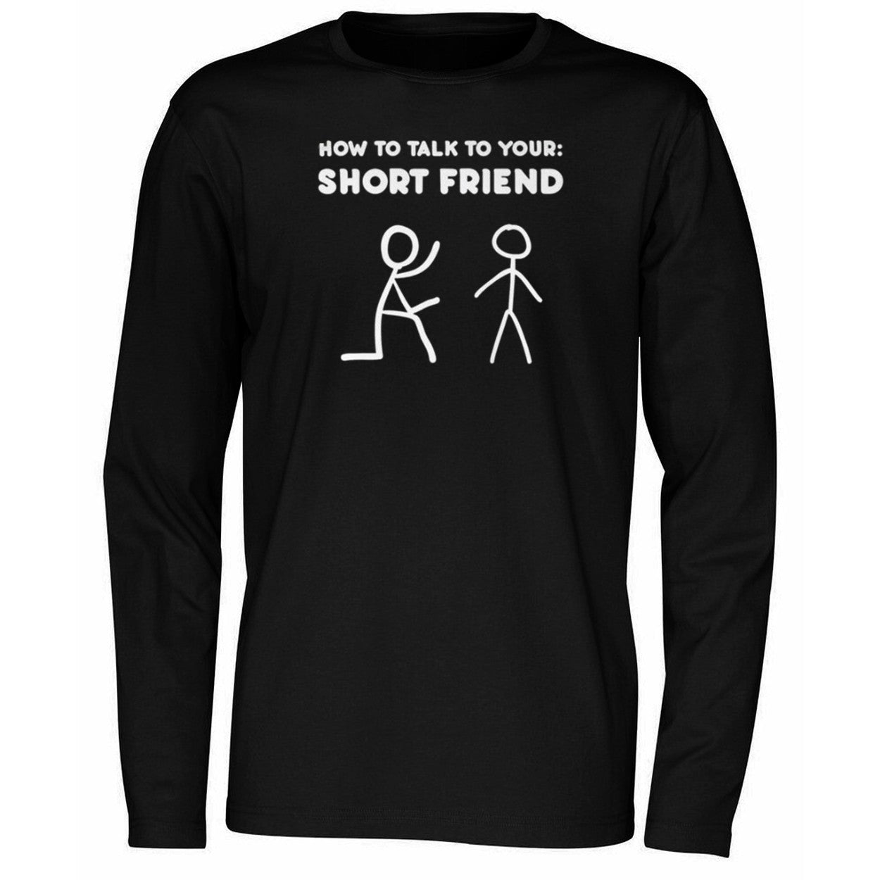 How To Talk To Your Short Friend Shirt