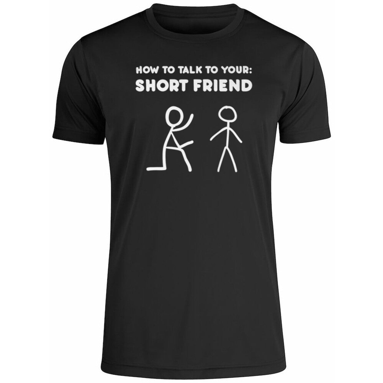 How To Talk To Your Short Friend Shirt