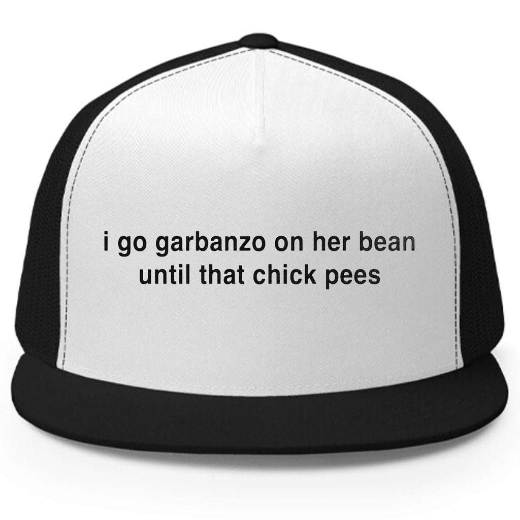 I Go Garbanzo On Her Bean Until That Chick Pees Hat