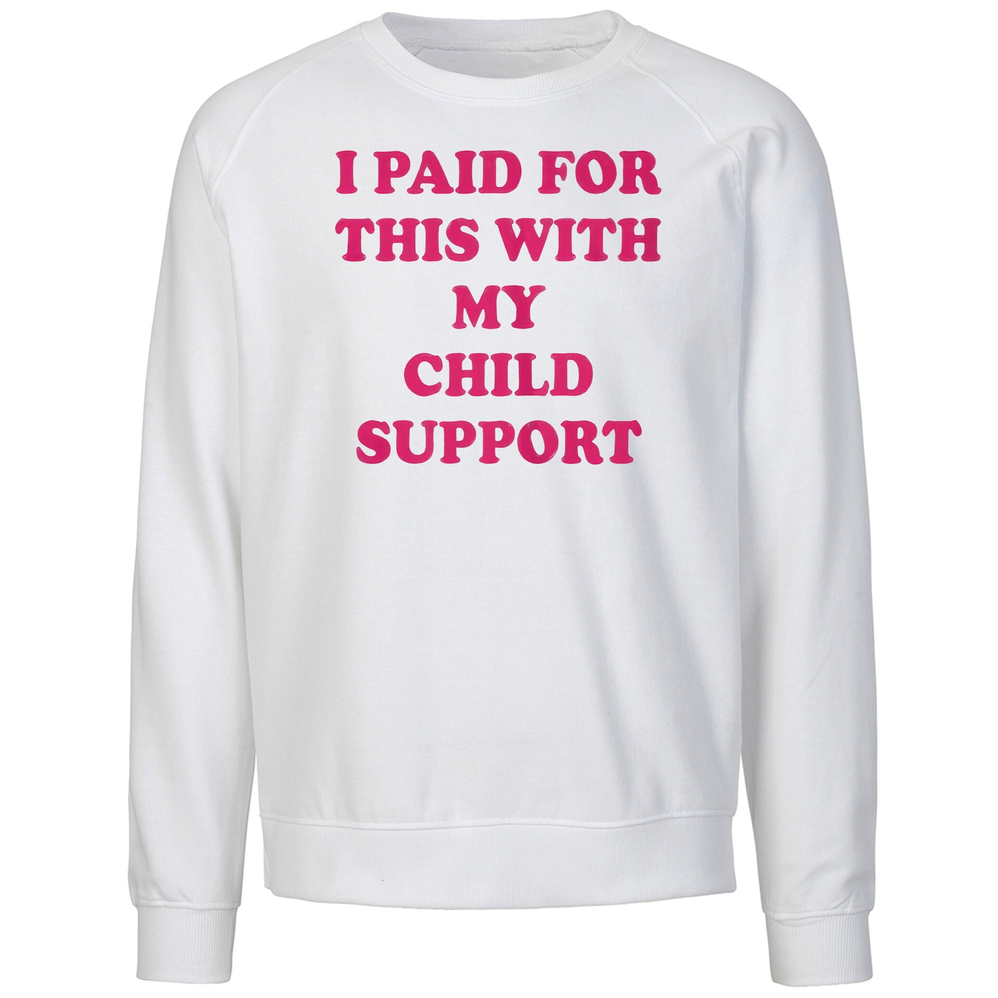 I Paid For This With My Child Support Shirt