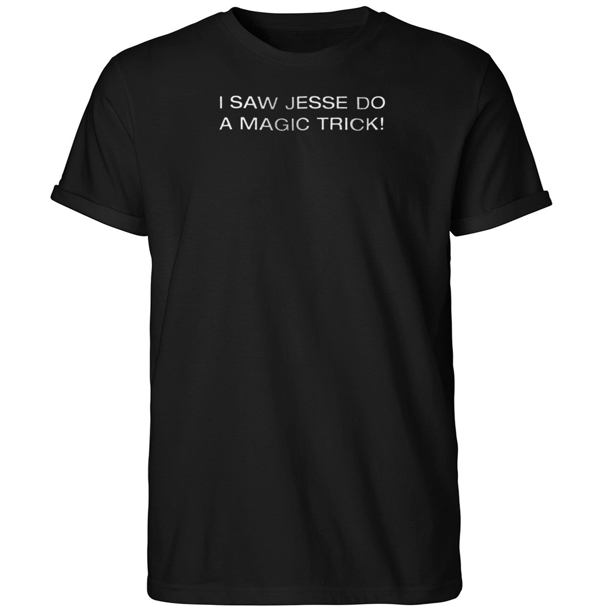 I Saw Jesse Do A Magic Trick Shirt