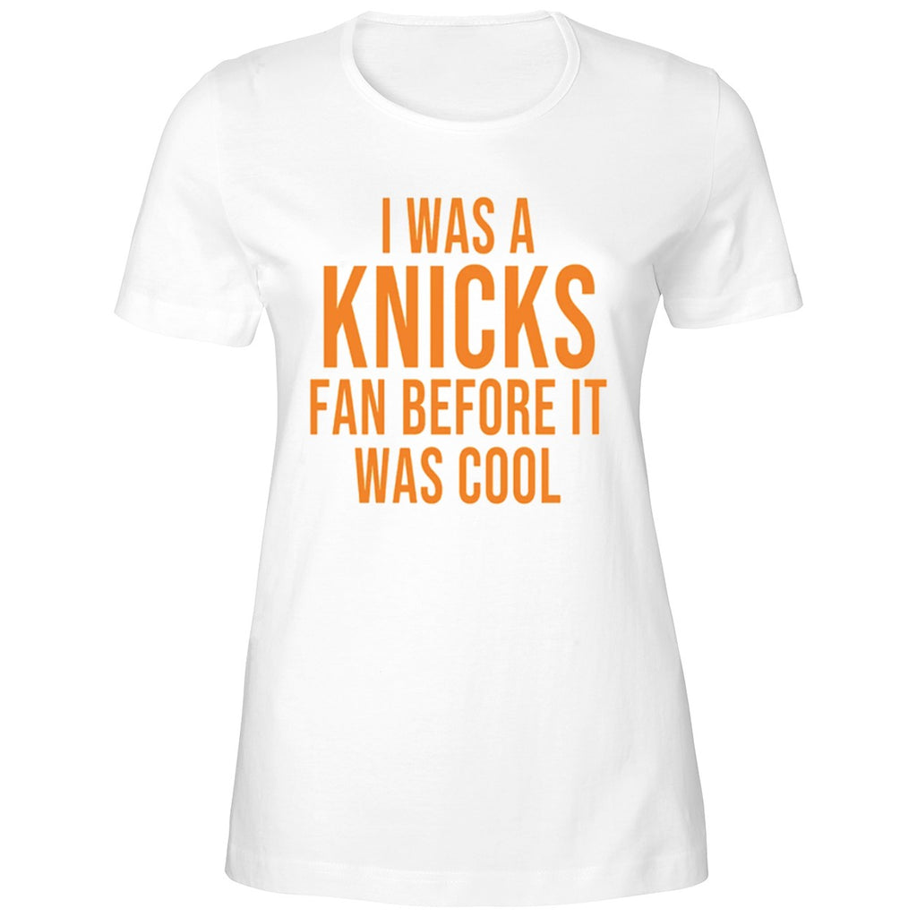 I Was A Knicks Fan Before It Was Cool Shirt