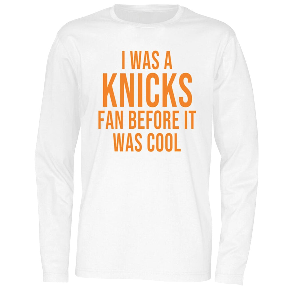 I Was A Knicks Fan Before It Was Cool Shirt
