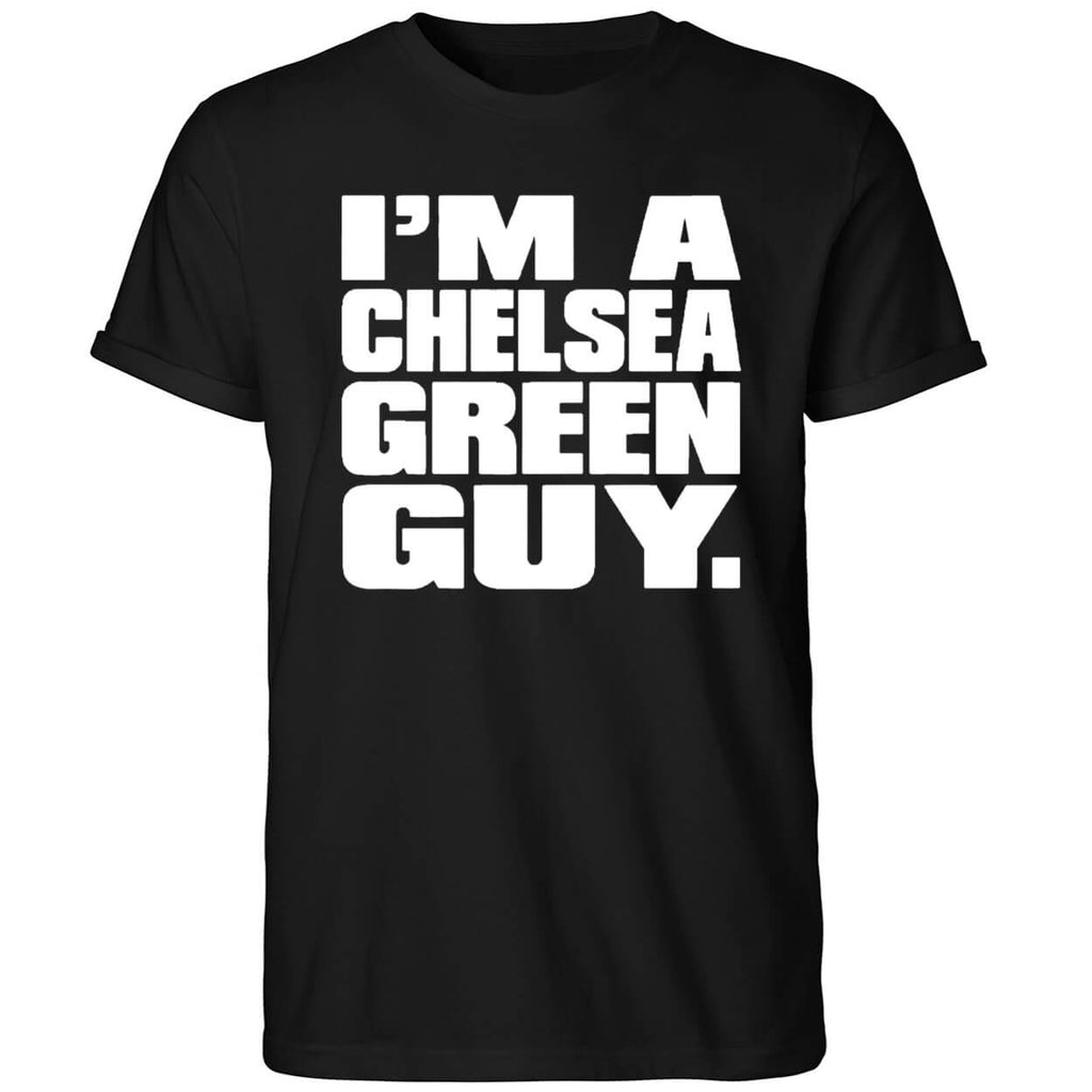 I’m A Chelsea Green Guy Shirt
