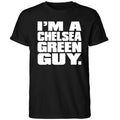 I’m A Chelsea Green Guy Shirt