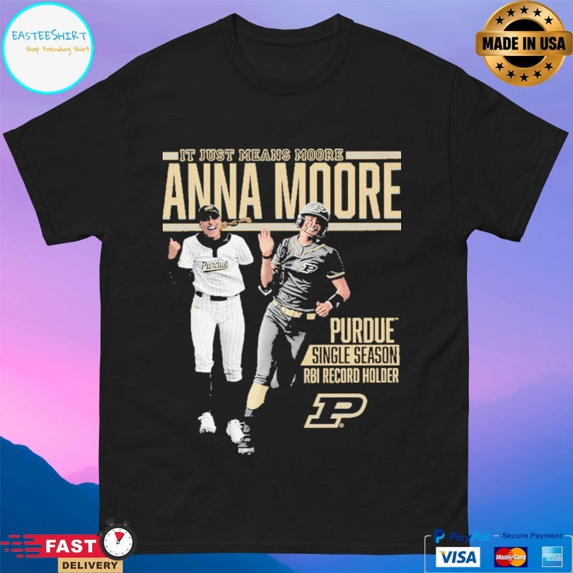 It Just Means Moore Anna Moore Purdue Single Season Rbi Record Holder T-shirt