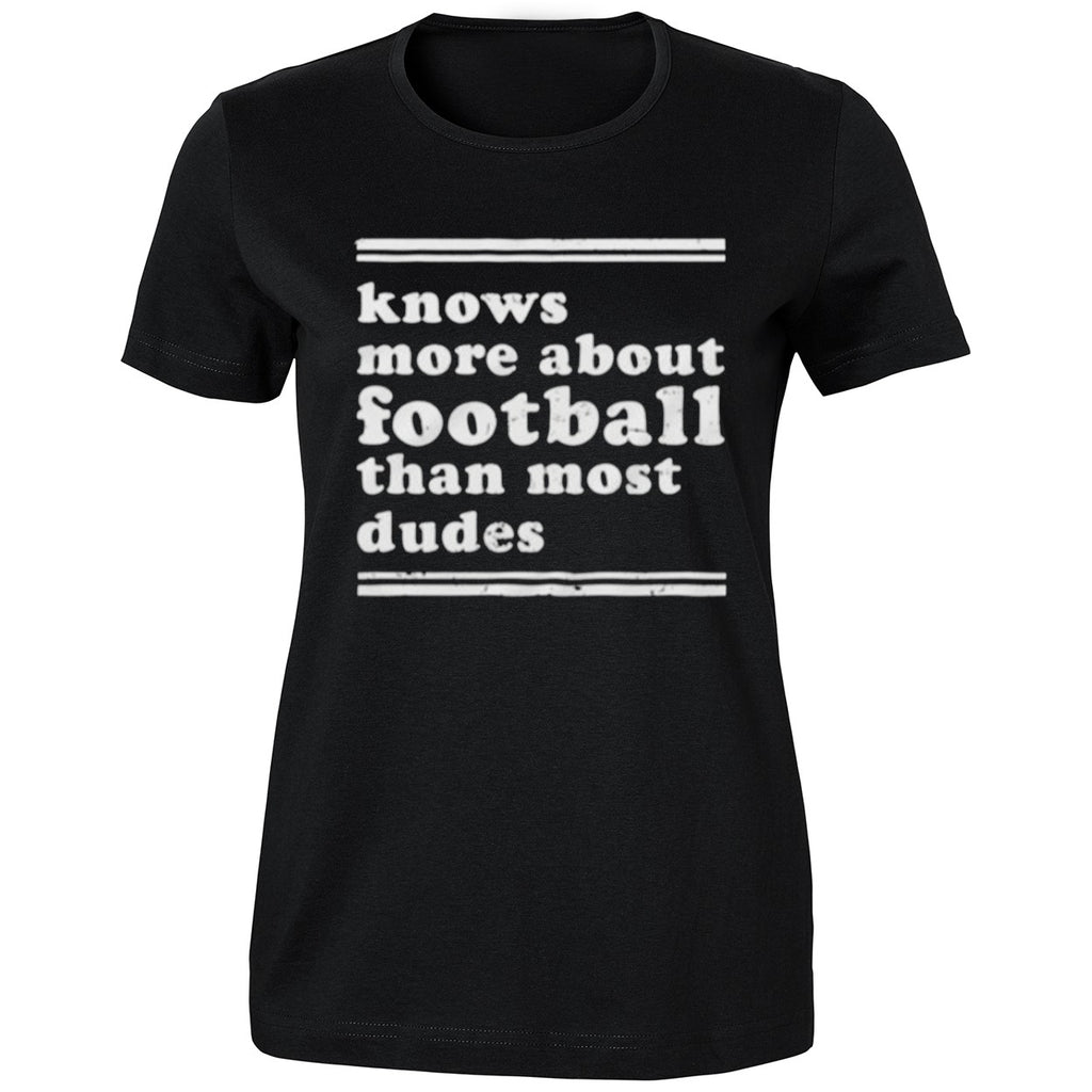 Knows More About Football Than Most Dudes Shirt
