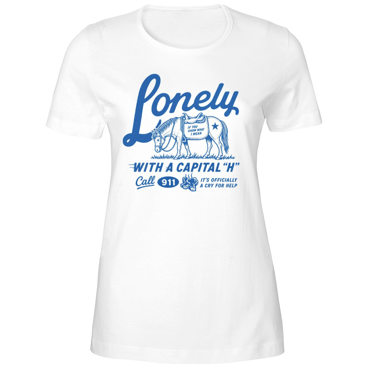 Lonely With A Capital H Call 911 Shirt