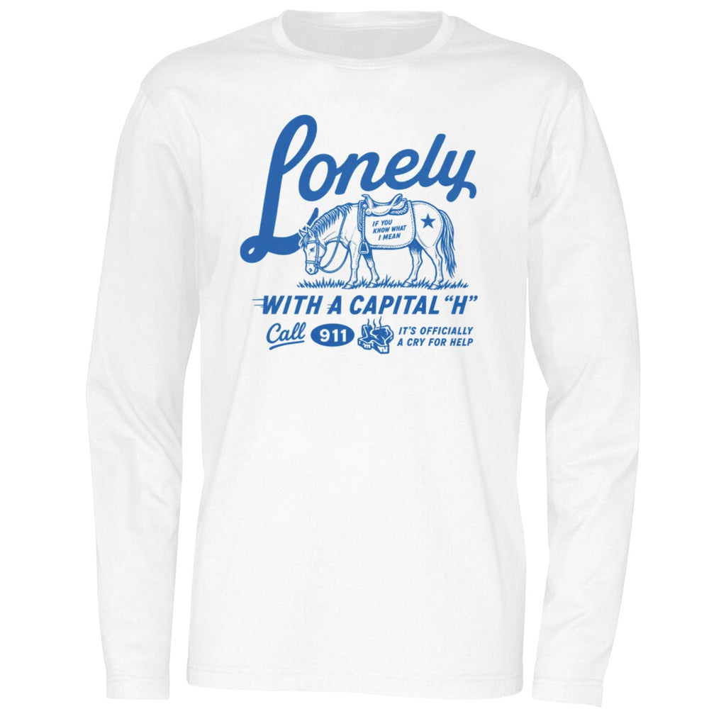 Lonely With A Capital H Call 911 Shirt
