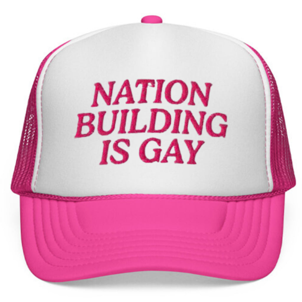Nation Building Is Gay Hat