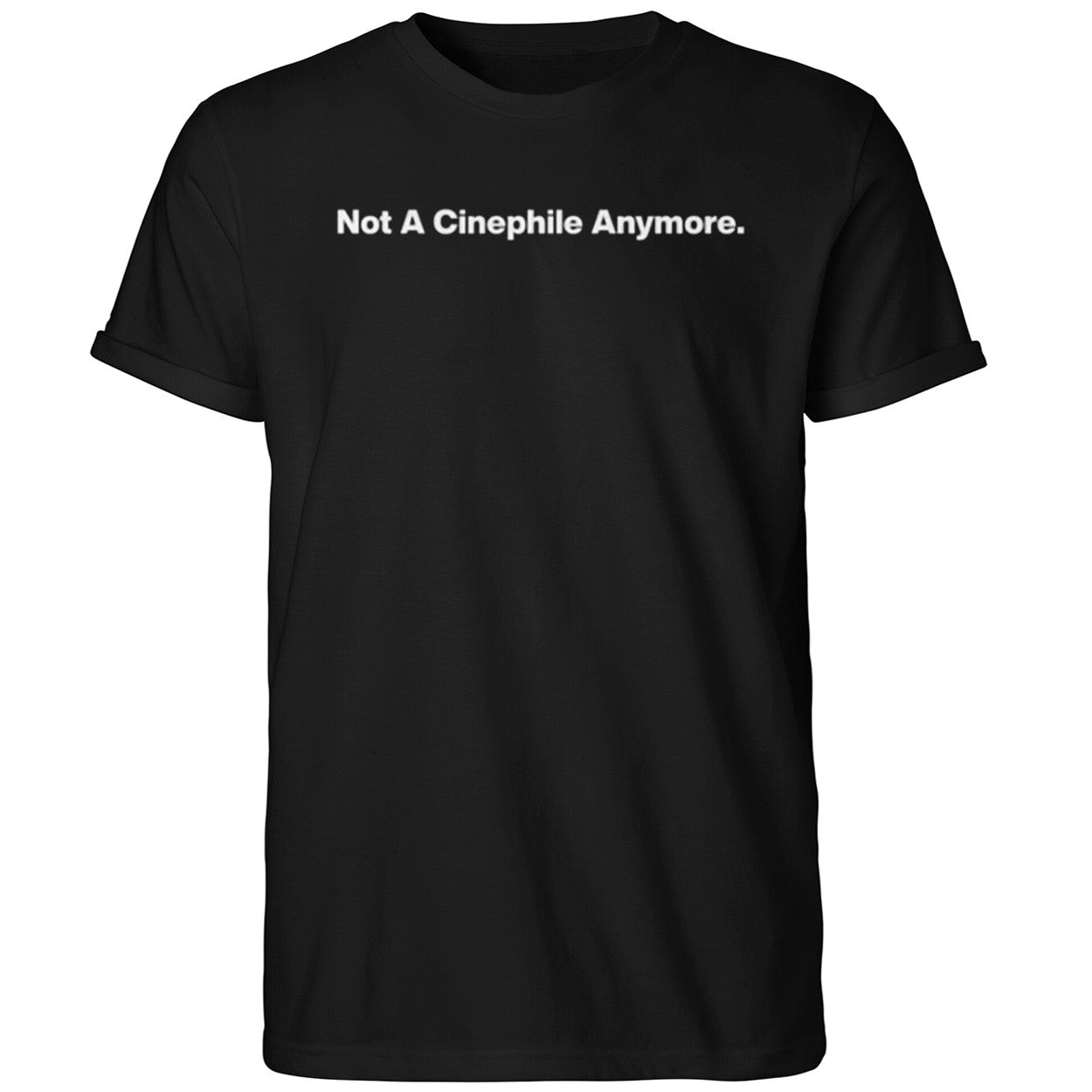 Not A Cinephile Anymore Shirt