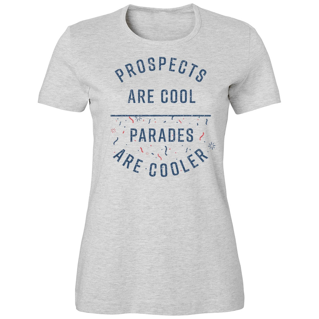 Prospects Are Cool Parades Are Cooler Shirt