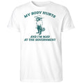 Racoon My Body Hurts And I’m Mad At The Government Shirt