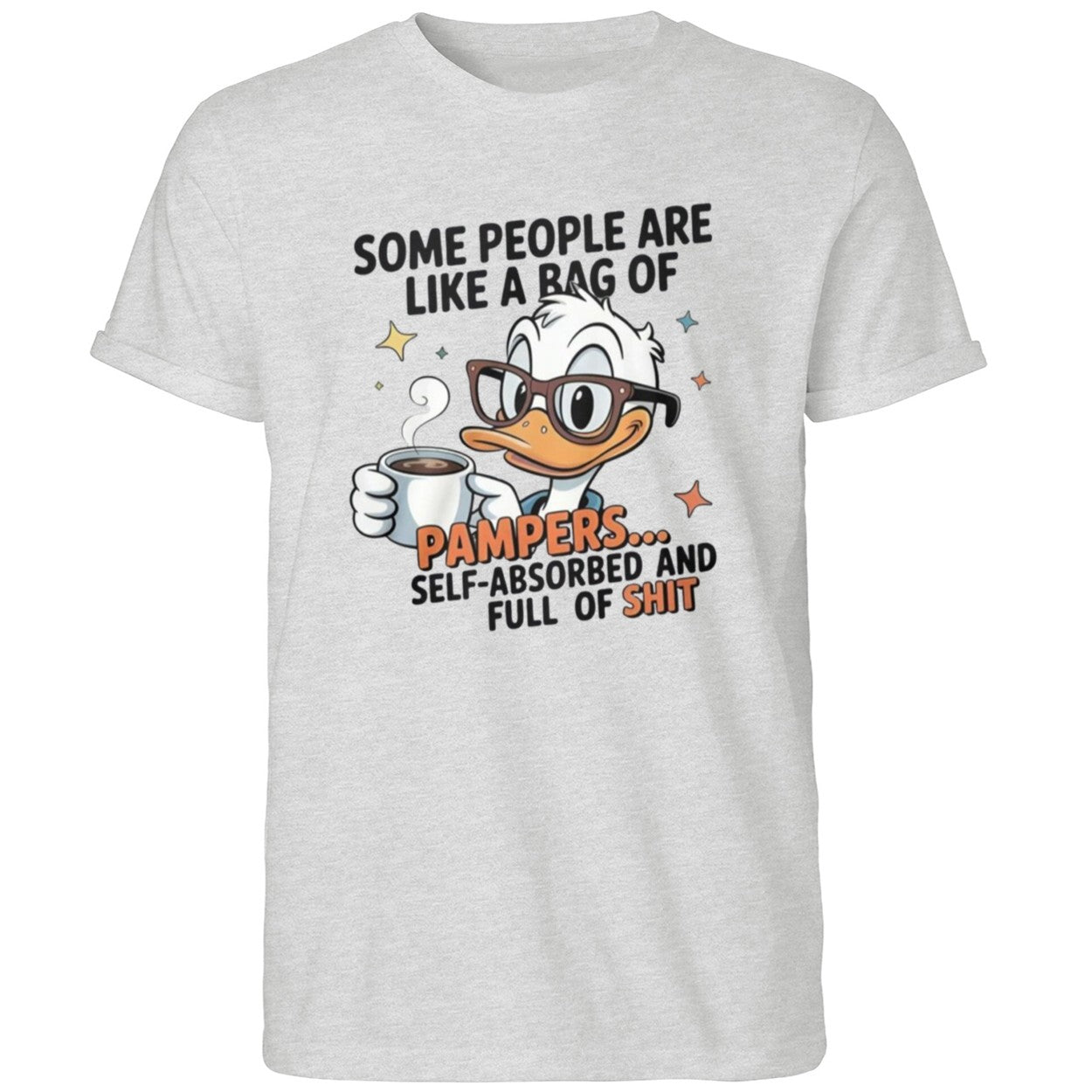 Some People Are Like A Bag Of Pampers Duck Shirt