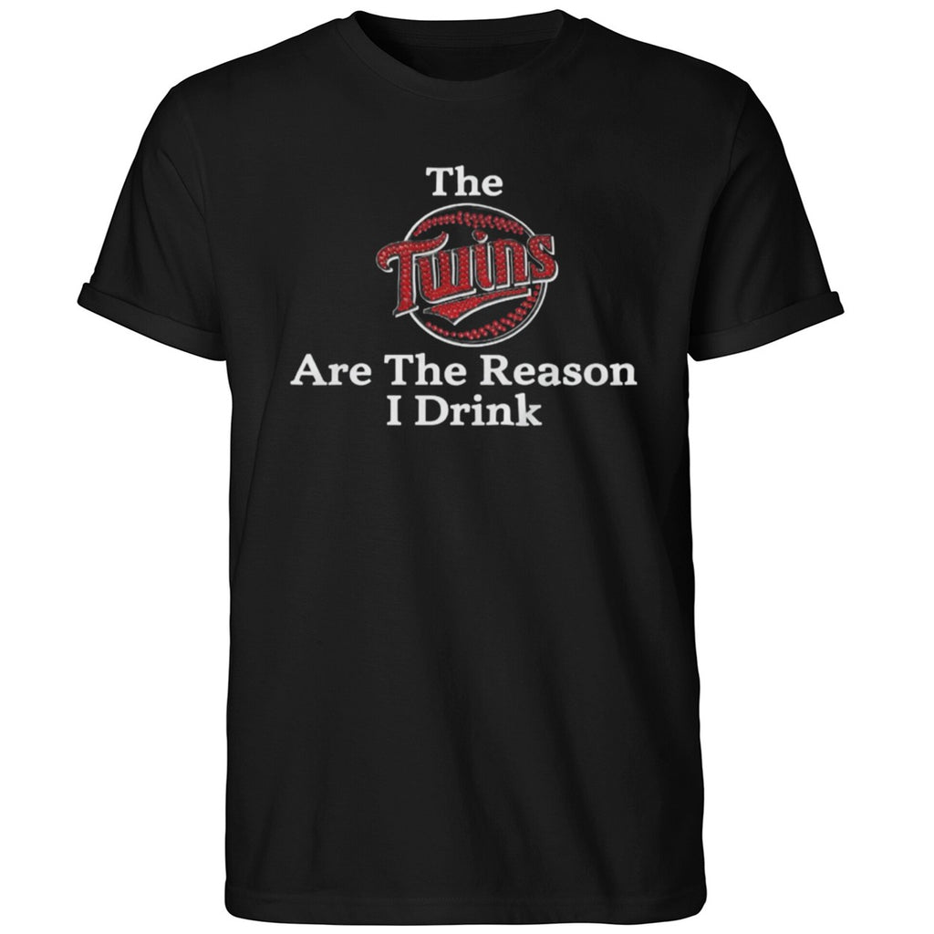 The Twins Are The Reason I Drink Shirt