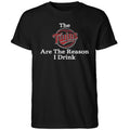 The Twins Are The Reason I Drink Shirt