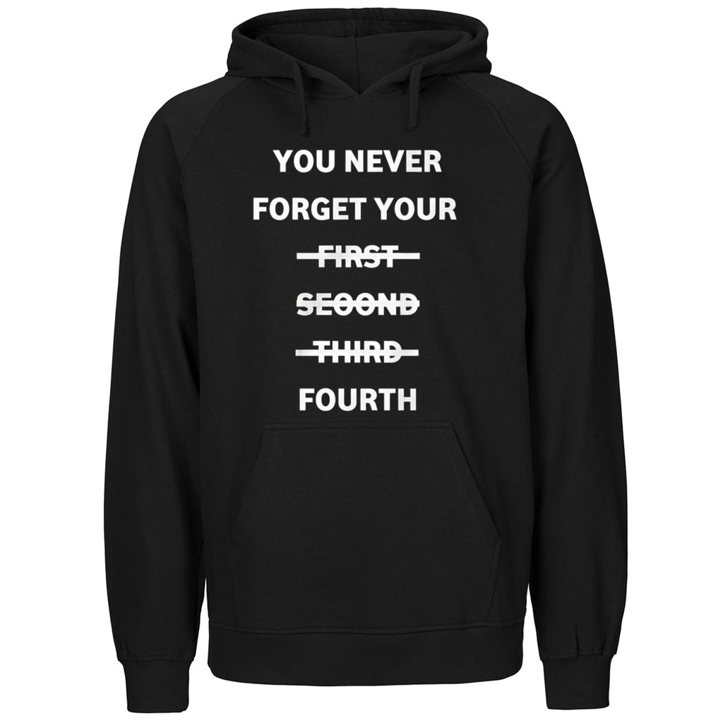 You Never Forget Your First Second Third Fourth Shirt