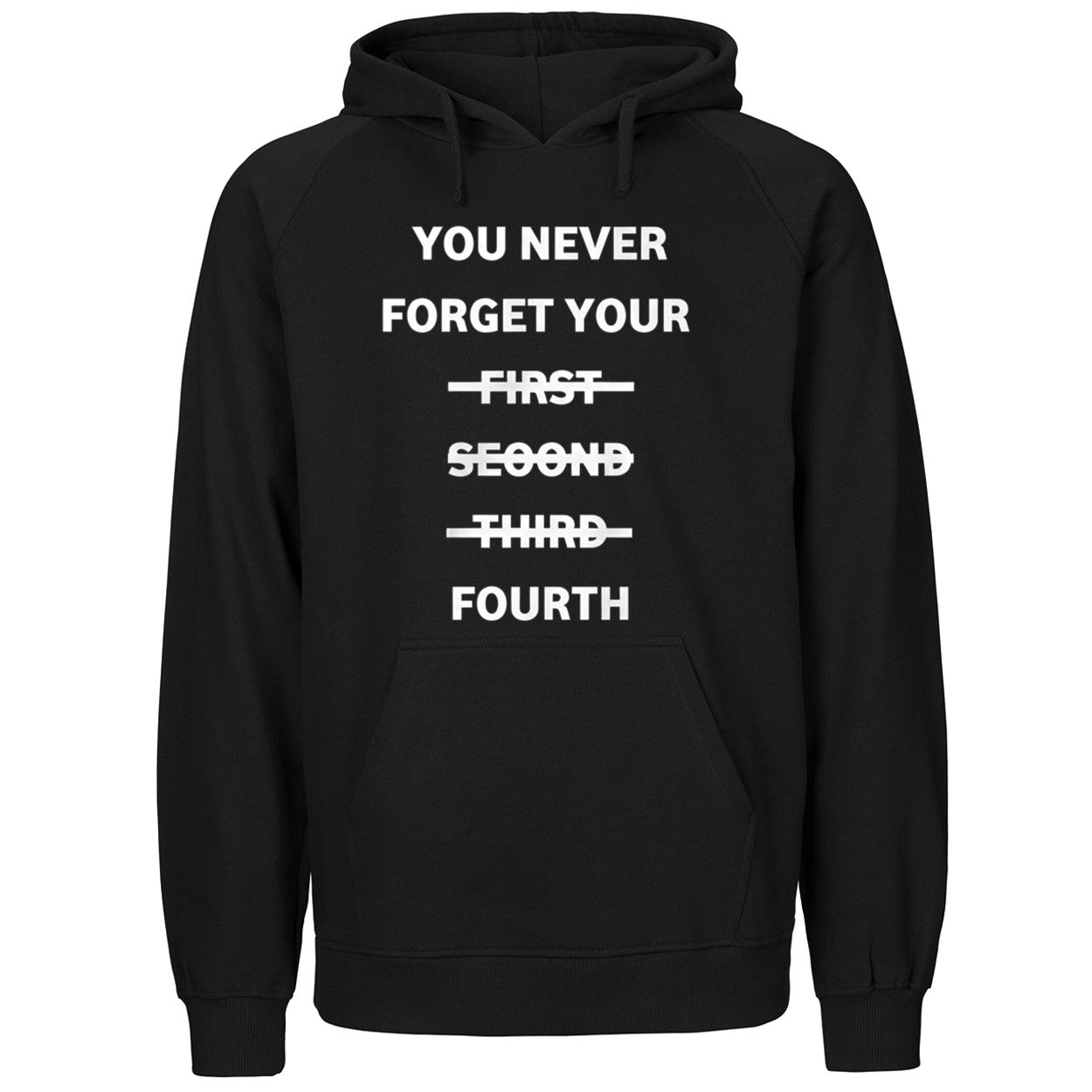You Never Forget Your First Second Third Fourth Shirt