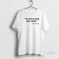 Official Go Back Being Dead Becky Classic T-Shirts