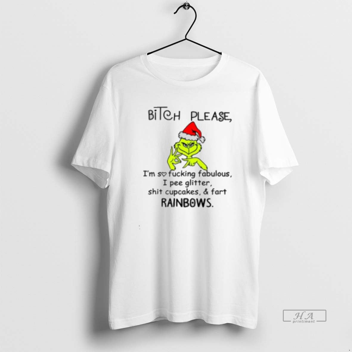 Official Grinch Santa Bitch Please I39msofuckingfabulous I Pee Glitter Shit Cupcakes Fart Rainbows Classic T-Shirts