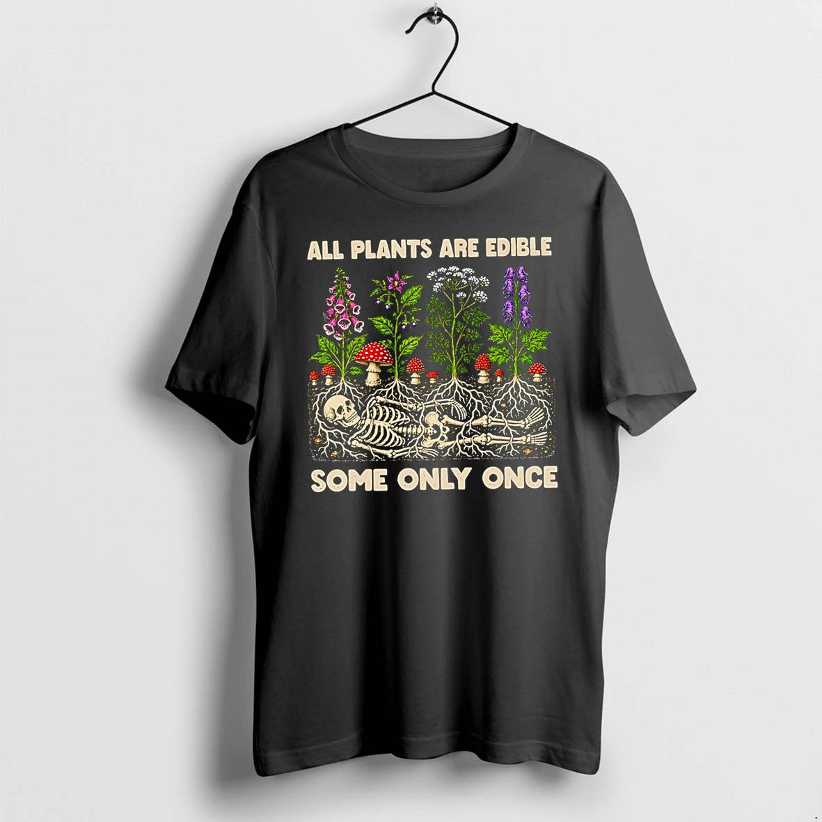 Officials All Plants Are Edible Some Only Once Skeleton Botanical T Shirt Sweater