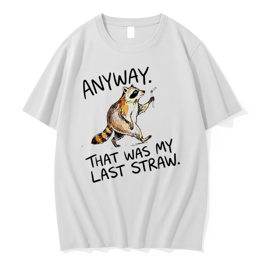 Officials Anyway That Was My Last Straw Raccoon Meme T Shirt Sweater