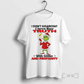 Officials Grinch Santa I Dont Sugarcoat I Serve Raw Truth Glitter Profanity T-Shirts