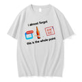 Officials I Almost Forgot This Is The Whole Point Rent Due Meme T Shirt Sweater