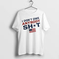 Officials I Dont Owe Anybody Shit T Shirt Sweater