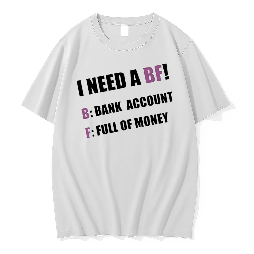 Officials I Need A Bf Bank Account Full Of Money Funny Quote T Shirt Sweater