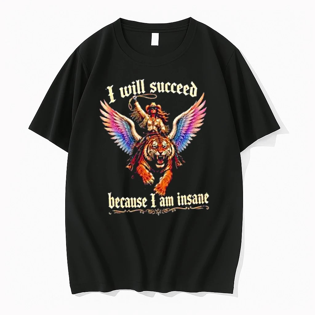 Officials I Will Succeed Because I Am Insane Merch T Shirt Sweater