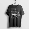Officials I Didnt Consent To Exist Women T Shirt Sweater