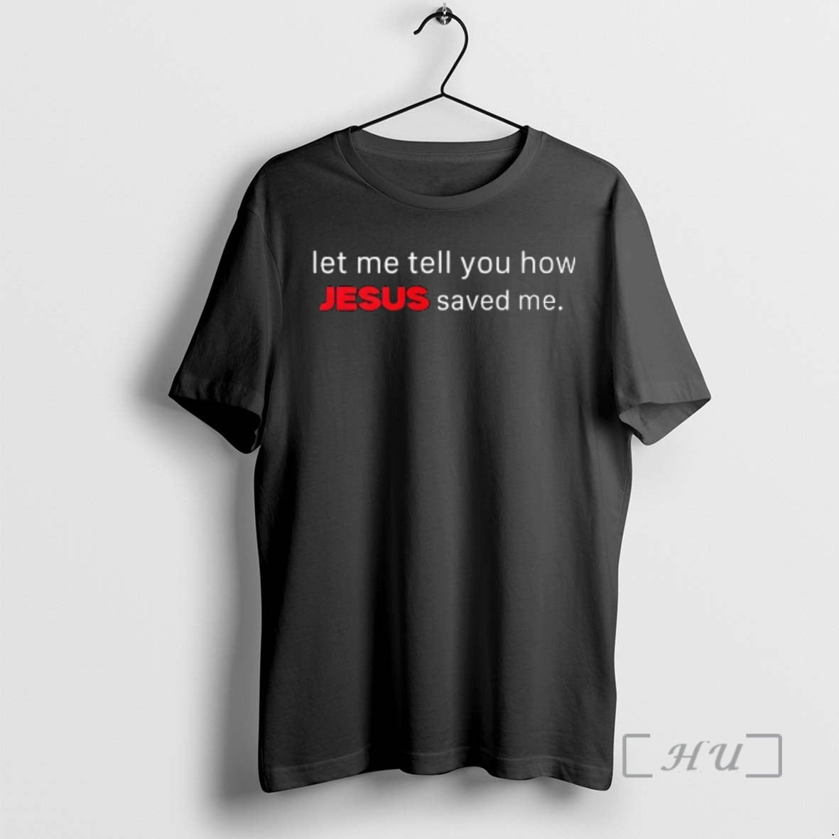 Officials Let Me Tell You How Jesus Saved Me T-Shirts