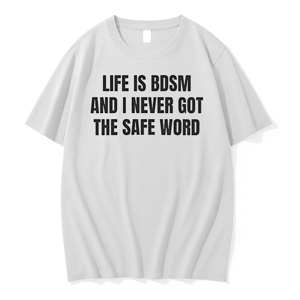 Officials Life Is Bdsm And I Never Got The Safe Word T Shirt Sweater