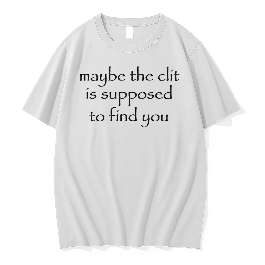 Officials Maybe The Clit Is Supposed To Find You Funny Quote T Shirt Sweater