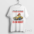 Officials Minions Car Some Days Im Not Sure If Im Bad Mood T-Shirts