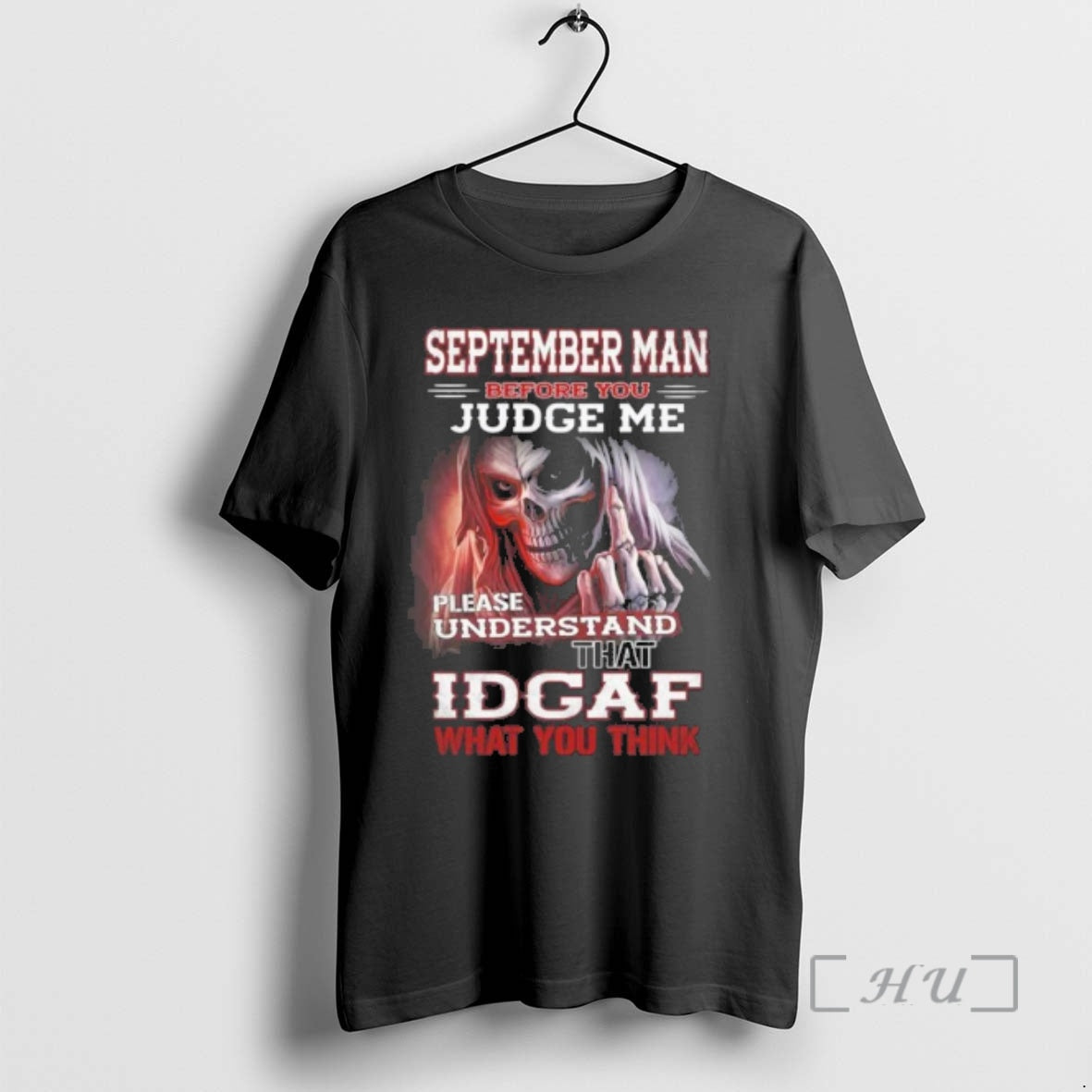 Officials September Death Man Before You Judge Me Please Understand That Idgaf T-Shirts