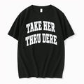 Officials Take Her Thru Dere Merch T Shirt Sweater