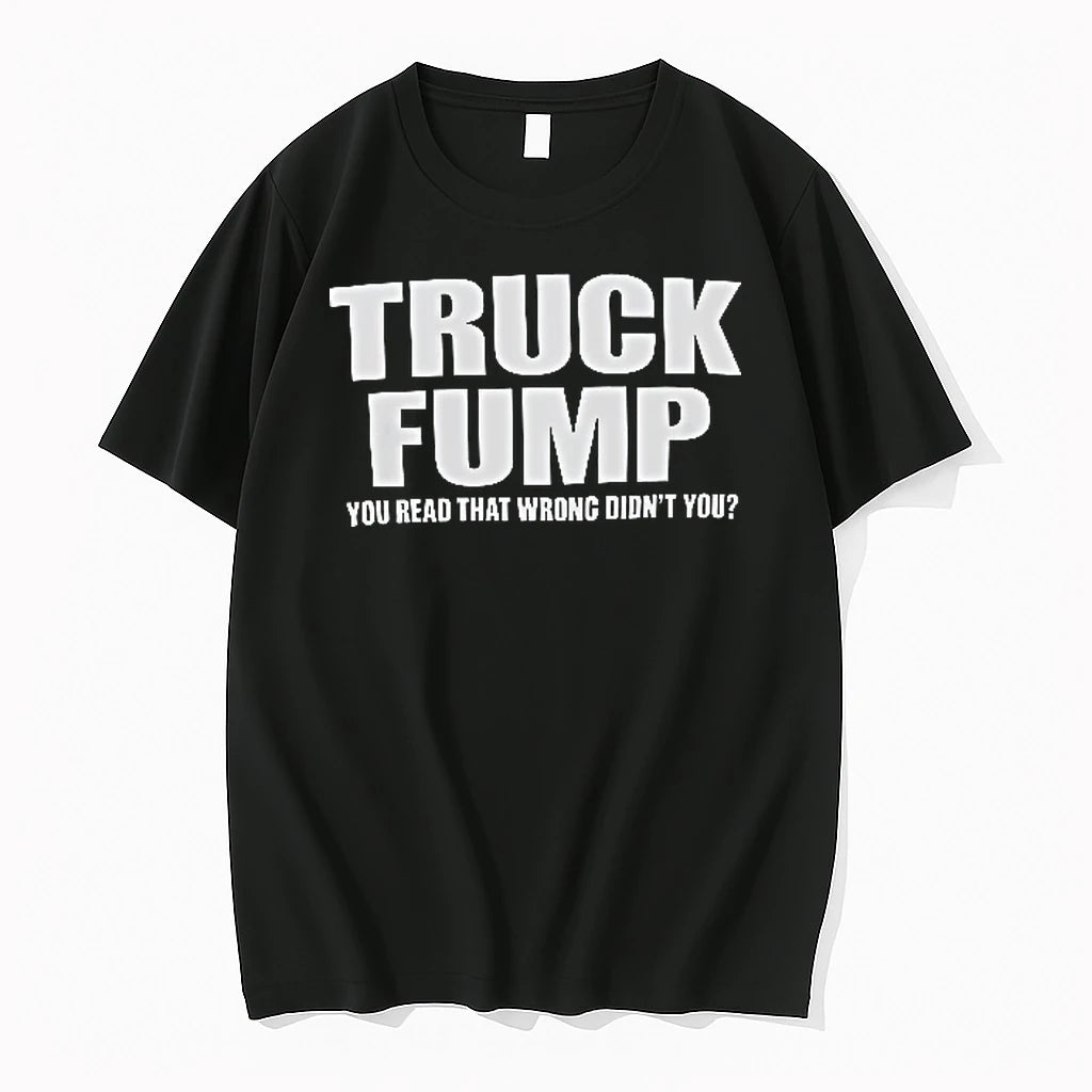 Officials Truck Fump You Read That Wrong Didnt Bold Block Lettering Typography Youth