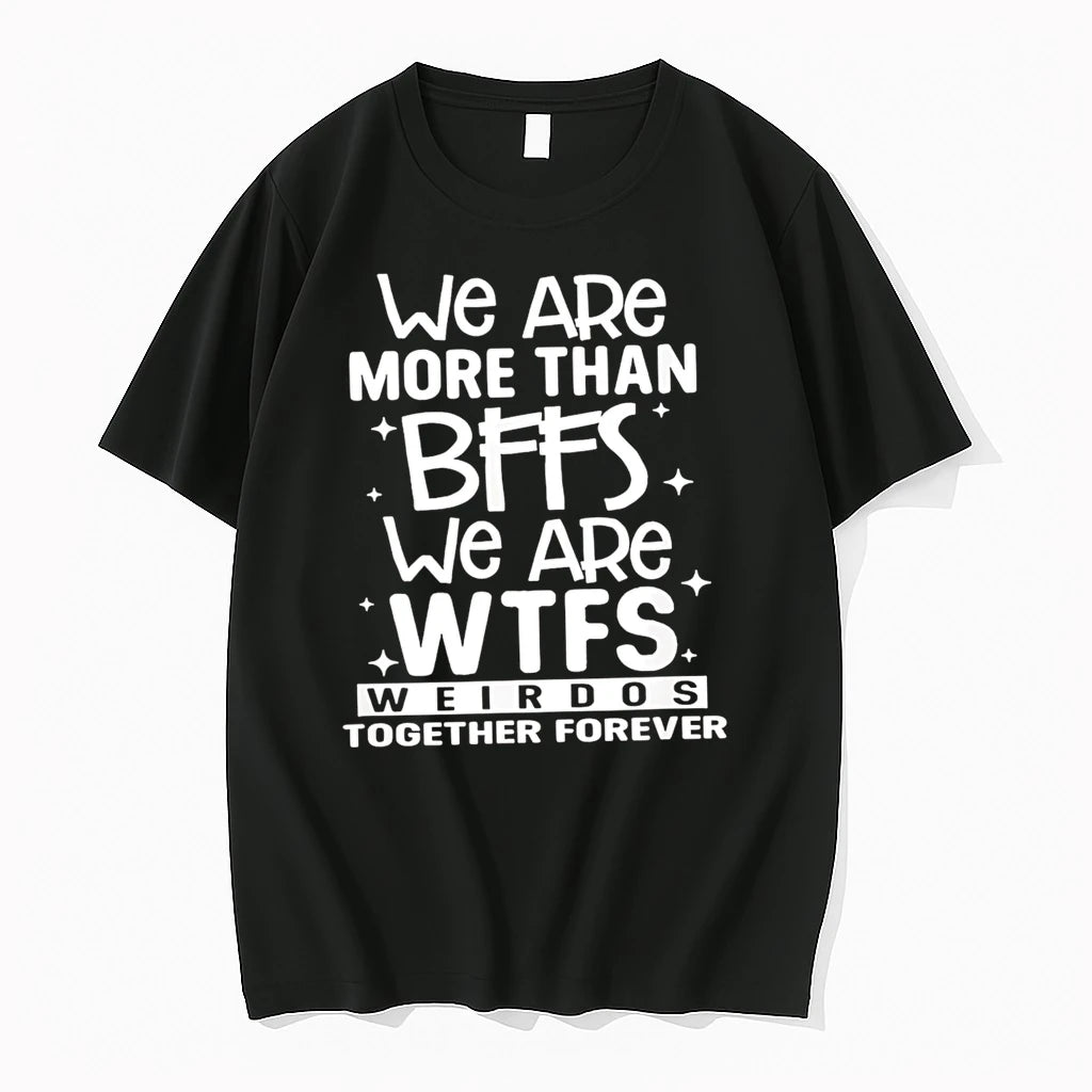 Officials We Are More Than Bffs We Are Wtfs Weirdos Together Forever T Shirt Sweater