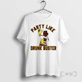 Officials Western Michigan University Buster Bronco Party Like Drunk Buster T-Shirts
