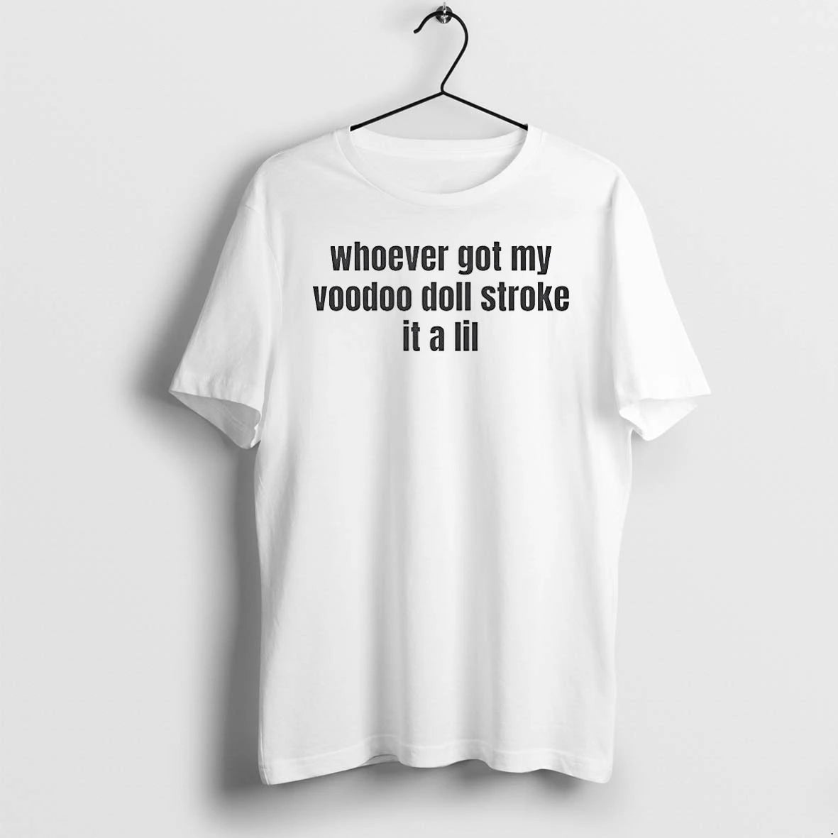 Officials Whoever Got My Voodoo Doll Stroke It A Lil T Shirt Sweater