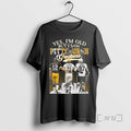 Officials Yes Im Old But I Saw Pittsburgh Greatness Bradshaw Clemente Crosby Signatures T-Shirts