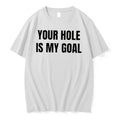 Officials Your Hole Is My Goal Tee T Shirt Sweater