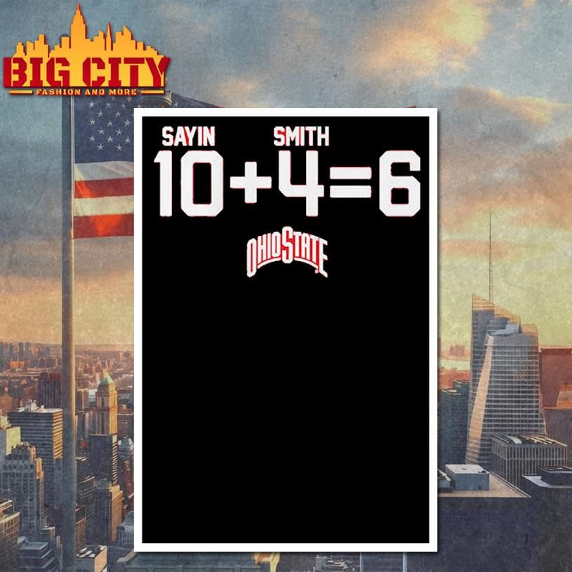 Ohio State Football Julian Sayin &amp; Jeremiah Smith 10 + 4 = 6 Shirt