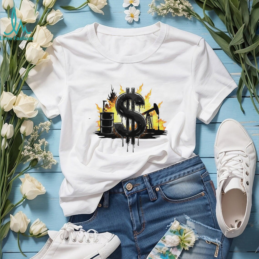 Oil Industry Money Dollar Sign Flame Graphic White T Shirt