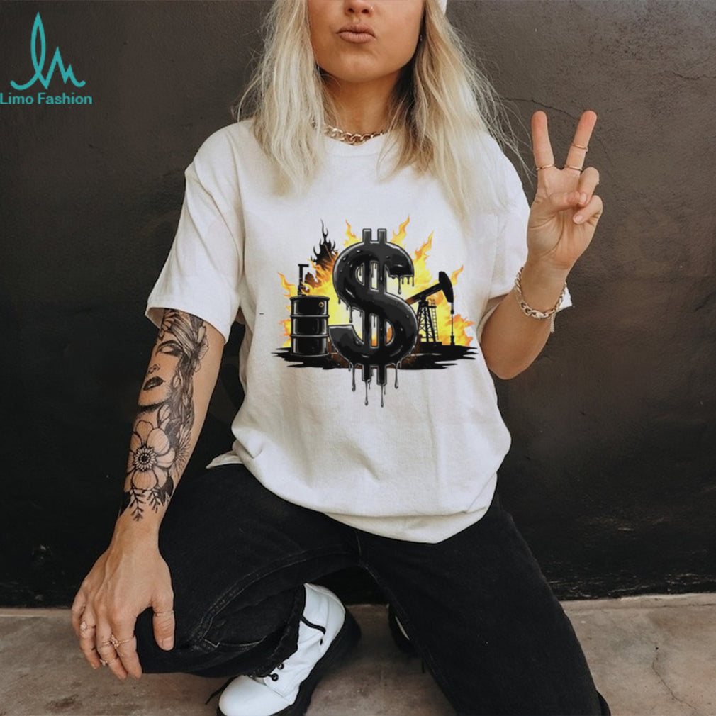 Oil Industry Money Dollar Sign Flame Graphic White T Shirt