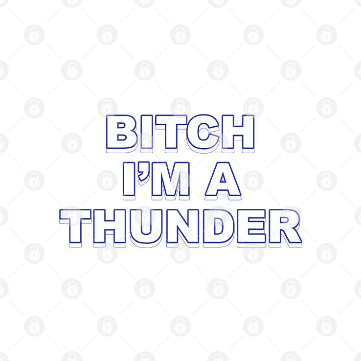 Oklahoma City Thunder Bitch I’m A Thunder T Shirt