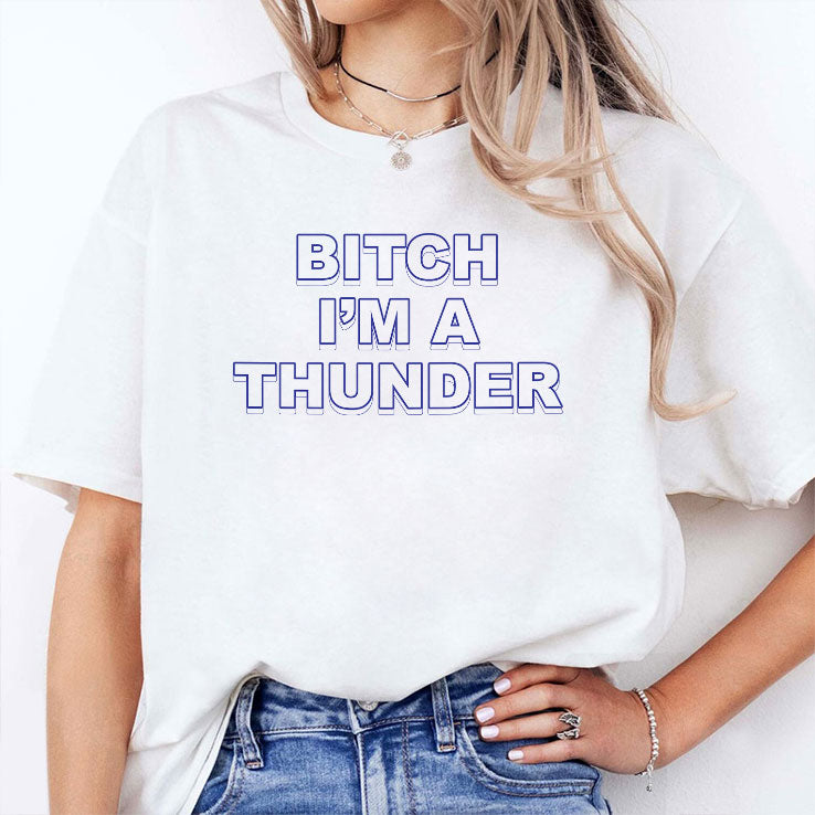 Oklahoma City Thunder Bitch I’m A Thunder T Shirt