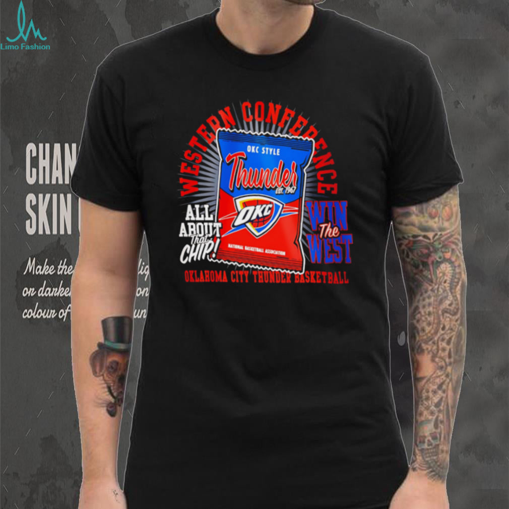 Oklahoma City Thunder Western Conference OKC Basketball All About That Chip T Shirt